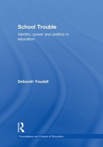 Бумажная книга «School Trouble: Identity, Power and Politics in Education», автор Дебора Юделл - фото №1