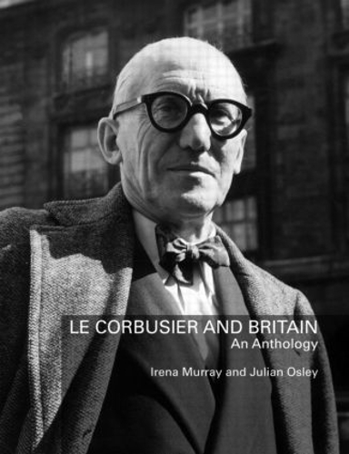 Бумажная книга «Le Corbusier and Britain: An Anthology» - фото №1