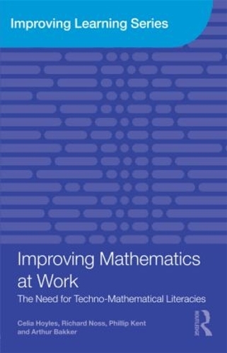 [object Object] «Improving Mathematics at Work: The Need for Techno-Mathematical Literacies», авторів Артур Баккер, Селія Хойлс, Філіп Кент, Річард Носс - фото №1
