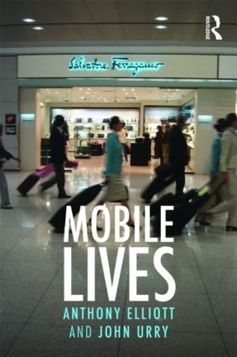 Паперова книга «Mobile Lives», авторів Ентоні Елліотт, Джон Уррі - фото №1