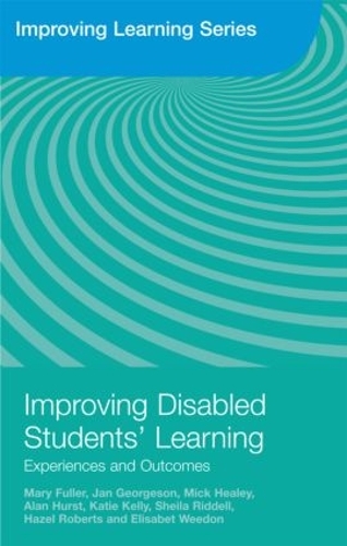 [object Object] «Improving Disabled Students' Learning: Experiences and Outcomes», авторів Алан Херст, Елізабет Відон, Хейзел Робертс, Ян Ґеорґесон, Кеті Келлі, Мері Фуллер, Мік Хілі, Шейла Рідделл - фото №1
