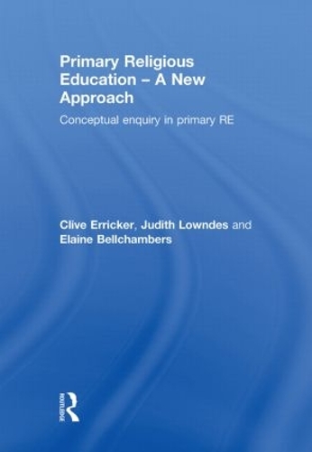 Бумажная книга «Primary Religious Education - A New Approach: Conceptual Enquiry in Primary RE», авторов Клайв Эррикер, Элейн Беллчемберс, Джудит Лоундс - фото №1