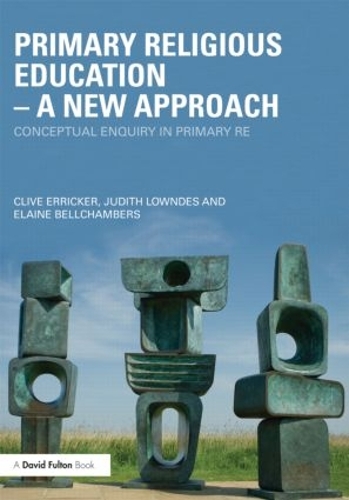 Паперова книга «Primary Religious Education - A New Approach: Conceptual Enquiry in Primary RE», авторів Клайв Еррікер, Елейн Беллчемберс, Джудіт Лаундс - фото №1