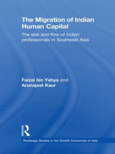 Бумажная книга «The Migration of Indian Human Capital: The Ebb and Flow of Indian Professionals in Southeast Asia», авторов Арунаджит Каур, Файзал бин Яхья - фото №1