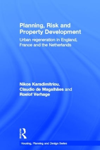 Бумажная книга «Planning, Risk and Property Development: Urban regeneration in England, France and the Netherlands», авторов Клаудио Де Магальхаес, Никос Карадимитриу, Рулоф Верхаге - фото №1