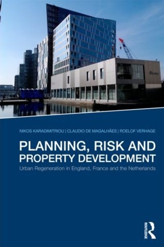 Бумажная книга «Planning, Risk and Property Development: Urban regeneration in England, France and the Netherlands», авторов Клаудио Де Магальхаес, Никос Карадимитриу, Рулоф Верхаге - фото №1