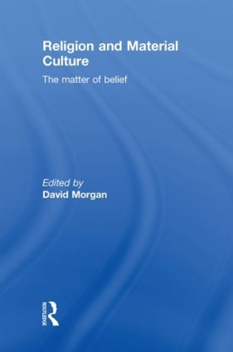 Паперова книга «Religion and Material Culture: The Matter of Belief» - фото №1