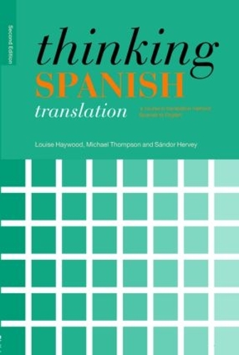 Паперова книга «Thinking Spanish Translation: A Course in Translation Method: Spanish to English», авторів Луїза Хейвуд, Майкл Томпсон, Шандор Ерві - фото №1