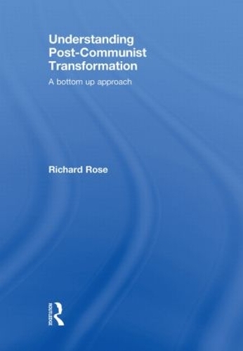 Паперова книга «Understanding Post-Communist Transformation: A Bottom Up Approach», автор Річард Роуз - фото №1