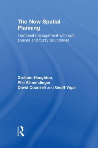 Бумажная книга «The New Spatial Planning: Territorial Management with Soft Spaces and Fuzzy Boundaries», авторов Дэвид Коунселл, Джефф Вигар, Грэм Хотон, Филип Олмендингер - фото №1