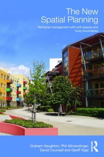 Бумажная книга «The New Spatial Planning: Territorial Management with Soft Spaces and Fuzzy Boundaries», авторов Дэвид Коунселл, Джефф Вигар, Грэм Хотон, Филип Олмендингер - фото №1