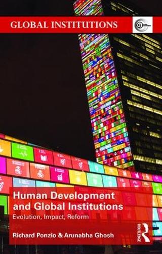 Паперова книга «Human Development and Global Institutions: Evolution, Impact, Reform», авторів Арунабха Гош, Річард Понціо - фото №1