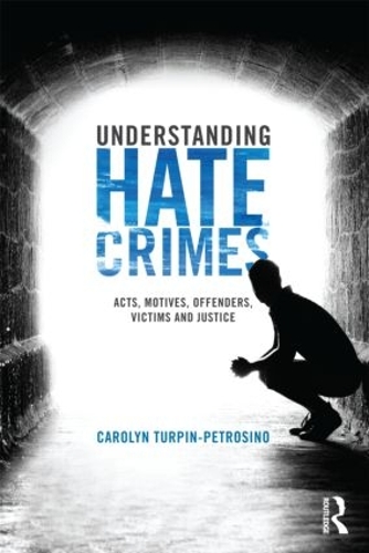 Бумажная книга «Understanding Hate Crimes: Acts, Motives, Offenders, Victims, and Justice», автор Каролин Турпин-Петрозино - фото №1