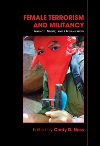 Бумажная книга «Female Terrorism and Militancy: Agency, Utility, and Organization» - фото №1