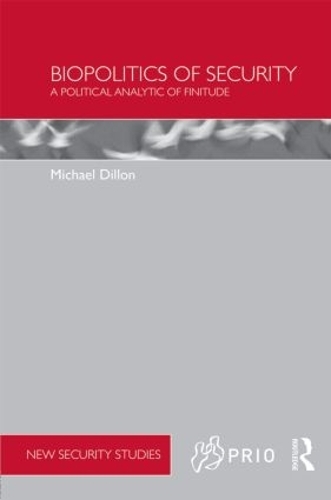 Бумажная книга «Biopolitics of Security: A Political Analytic of Finitude», автор Майкл Диллон - фото №1