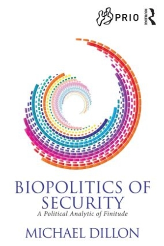 Бумажная книга «Biopolitics of Security: A Political Analytic of Finitude», автор Майкл Диллон - фото №1