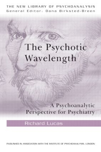 Паперова книга «The Psychotic Wavelength: A Psychoanalytic Perspective for Psychiatry», автор Річард Лукас - фото №1