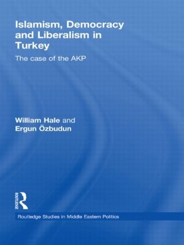 Бумажная книга «Islamism, Democracy and Liberalism in Turkey: The Case of the AKP», авторов Эргун Озбудун, Уильям Хейл - фото №1