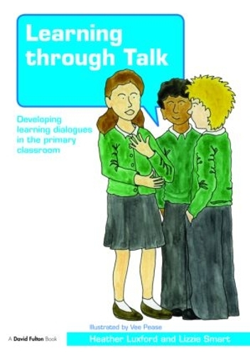 Бумажная книга «Learning through Talk: Developing Learning Dialogues in the Primary Classroom», авторов Хизер Лаксфорд, Лиззи Смарт - фото №1