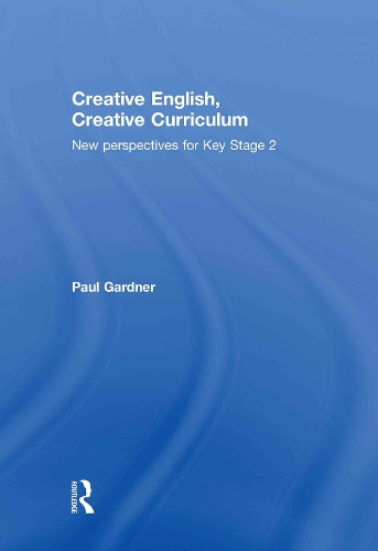 Паперова книга «Creative English, Creative Curriculum: New Perspectives for Key Stage 2», автор Пол Гарднер - фото №1
