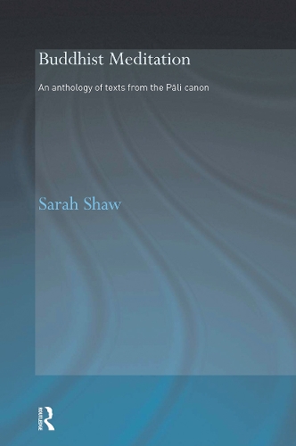 Бумажная книга «Buddhist Meditation: An Anthology of Texts from the Pali Canon», автор Сара Шоу - фото №1