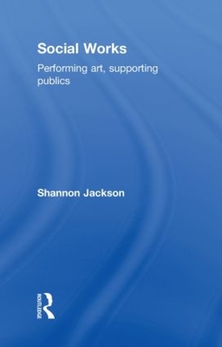 Бумажная книга «Social Works: Performing Art, Supporting Publics», автор Шеннон Джексон - фото №1