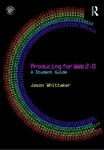 Паперова книга «Producing for Web 2.0: A Student Guide», автор Джейсон Віттакер - фото №1