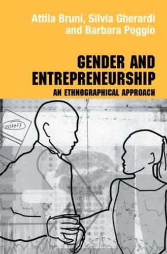 Бумажная книга «Gender and Entrepreneurship: An Ethnographic Approach», авторов Аттила Бруни, Барбара Поджио, Сильвия Герарди - фото №1