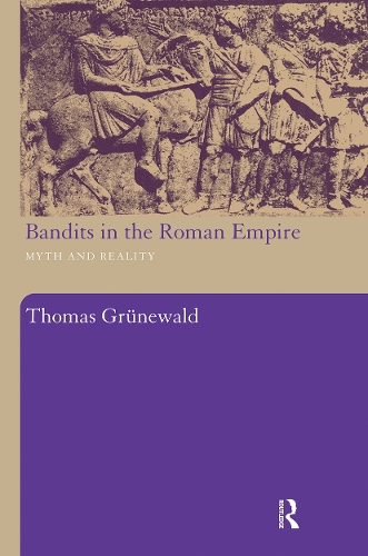 Бумажная книга «Bandits in the Roman Empire: Myth and Reality», автор Томас Грюневальд - фото №1