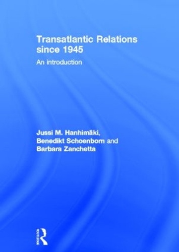 Паперова книга «Transatlantic Relations since 1945: An Introduction», авторів Барбара Занчетта, Бенедикт Шенборн, Юссі Ханхімакі - фото №1