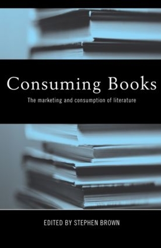 Бумажная книга «Consuming Books: The Marketing and Consumption of Literature» - фото №1