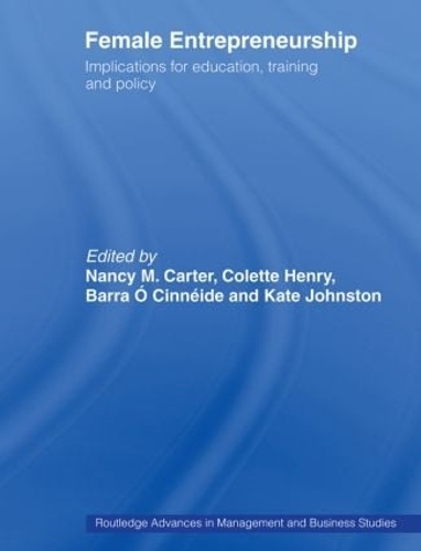 Бумажная книга «Female Entrepreneurship: Implications for Education, Training and Policy», авторов Барра О. Синнейд, Колетт Генри, Кейт Джонстон, Нэнси М. Картер - фото №1