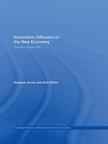 Паперова книга «Innovation Diffusion in the New Economy: The Tacit Component», авторів Барбара Джонс, Боб Міллер - фото №1