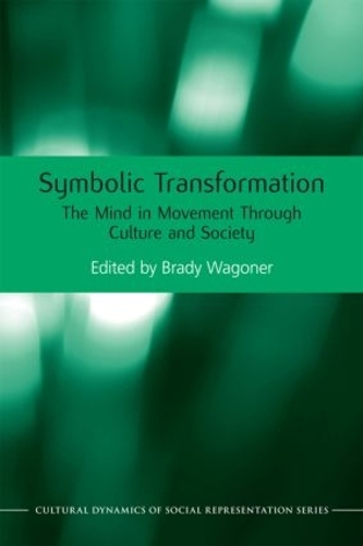 Бумажная книга «Symbolic Transformation: The Mind in Movement Through Culture and Society» - фото №1