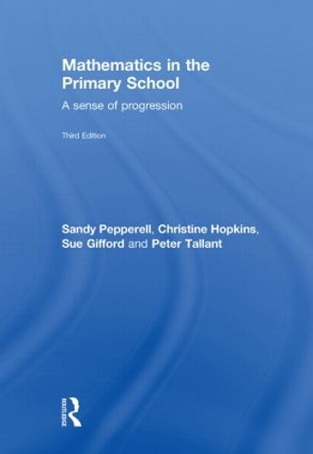 [object Object] «Mathematics in the Primary School: A Sense of Progression», авторов Кристина Хопкинс, Питер Таллант, Сэнди Пепперелл, Сью Гиффорд - фото №1