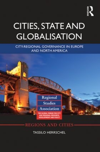 Бумажная книга «Cities, State and Globalisation: City-Regional Governance in Europe and North America», автор Тассило Херршель - фото №1