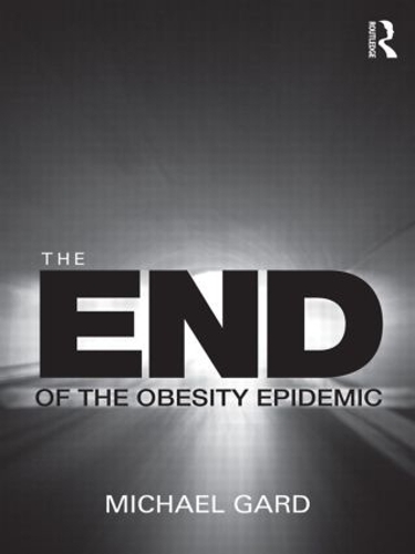 Паперова книга «The End of the Obesity Epidemic», автор Майкл Гард - фото №1