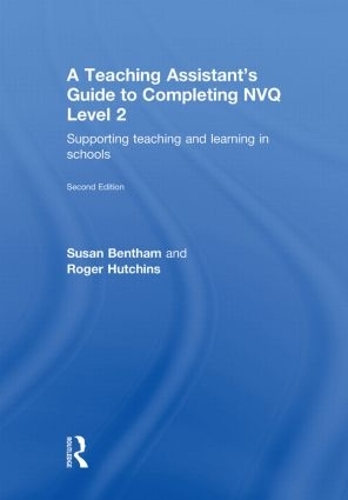 Бумажная книга «A Teaching Assistant's Guide to Completing NVQ Level 2: Supporting Teaching and Learning in Schools», авторов Роджер Хатчинс, Сьюзен Бентам - фото №1