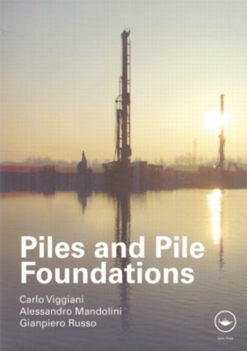 Паперова книга «Piles and Pile Foundations», авторів Алессандро Мандоліні, Карло Віджіані, Джанп'єро Руссо - фото №1