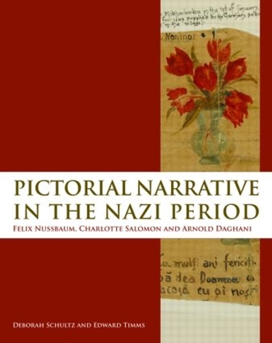 Бумажная книга «Pictorial Narrative in the Nazi Period: Felix Nussbaum, Charlotte Salomon and Arnold Daghani», авторов Дебора Шульц, Эдвард Тиммс - фото №1