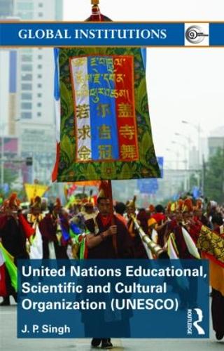 Бумажная книга «United Nations Educational, Scientific, and Cultural Organization (UNESCO): Creating Norms for a Complex World», автор Дж. П. Сингх - фото №1