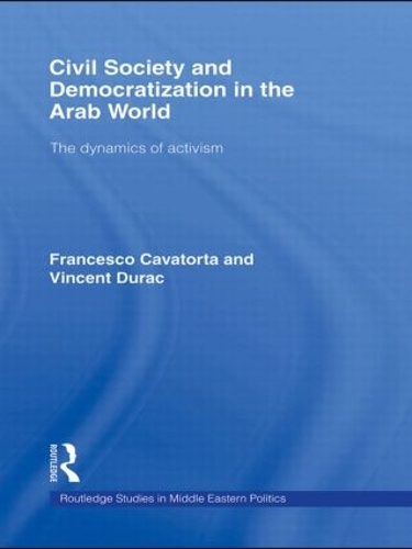 Бумажная книга «Civil Society and Democratization in the Arab World: The Dynamics of Activism», авторов Франческо Каваторта, Винсент Дюрак - фото №1