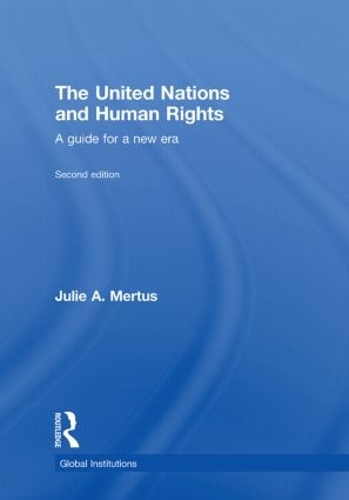 Бумажная книга «The United Nations and Human Rights: A Guide for a New Era», авторов Джули А. Мертус, Джули Мертус - фото №1