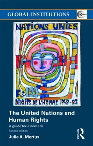Бумажная книга «The United Nations and Human Rights: A Guide for a New Era», авторов Джули А. Мертус, Джули Мертус - фото №1
