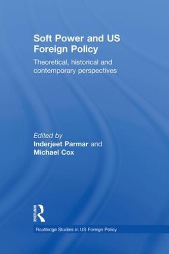 Бумажная книга «Soft Power and US Foreign Policy: Theoretical, Historical and Contemporary Perspectives» - фото №1