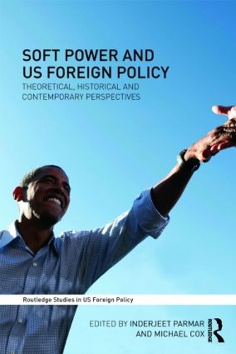 Паперова книга «Soft Power and US Foreign Policy: Theoretical, Historical and Contemporary Perspectives» - фото №1