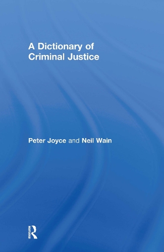 Бумажная книга «A Dictionary of Criminal Justice», авторов Нил Уэйн, Питер Джойс - фото №1