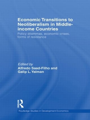 Бумажная книга «Economic Transitions to Neoliberalism in Middle-Income Countries: Policy Dilemmas, Economic Crises, Forms of Resistance» - фото №1