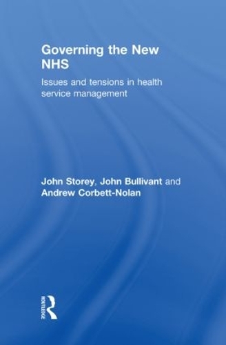 Бумажная книга «Governing the New NHS: Issues and Tensions in Health Service Management», авторов Эндрю Корбетт-Нолан, Джон Булливант, Джон Стоури - фото №1