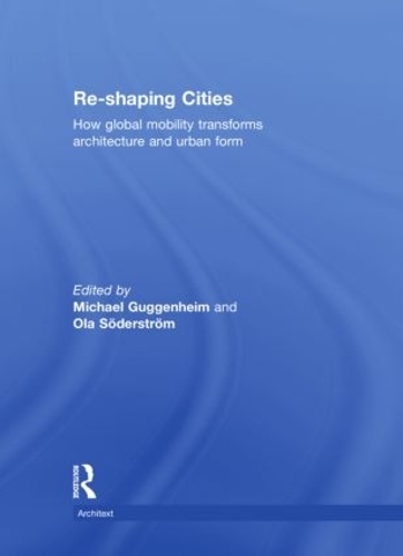 Паперова книга «Re-shaping Cities: How Global Mobility Transforms Architecture and Urban Form» - фото №1